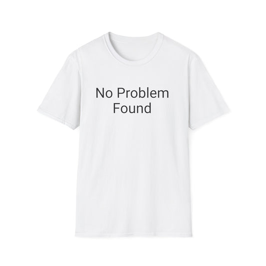 No Problem Found - the shirt